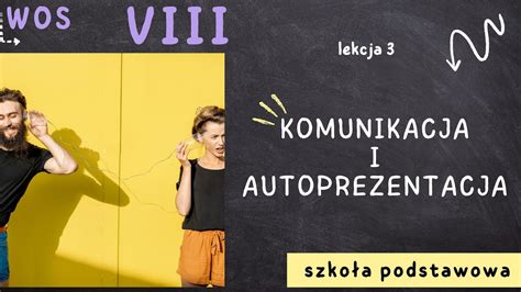 WOS 8 Lekcja 3 Komunikacja I Autoprezentacja YouTube