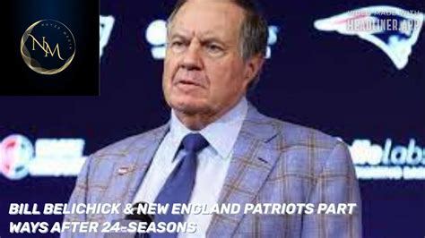 Bill Belichick And New England Patriots Part Ways After 24 Seasons Youtube