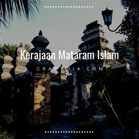 Sejarah Kerajaan Mataram Islam Gramedia Literasi