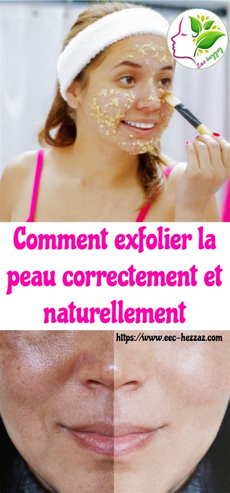 Comment Exfolier La Peau Correctement Et Naturellement Exfolier La