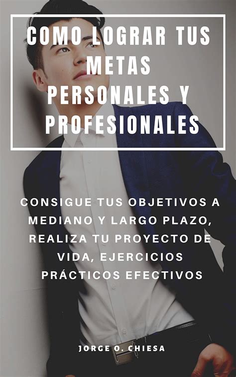 Buy Como Lograr Tus Metas Personales Y Profesionales Consigue Tus