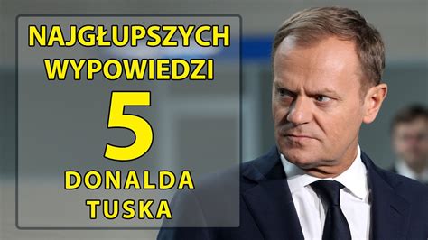 5 najgłupszych wypowiedzi Donalda Tuska YouTube