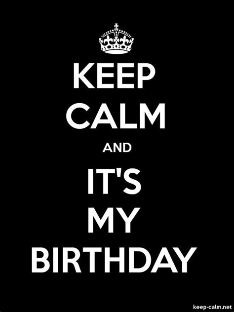 Keep Calm And Its My Birthday White Black Happy Birthday To Me