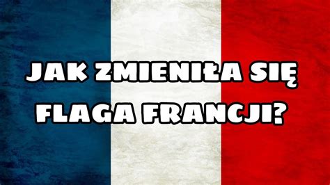 Ewolucja Historia Flaga Francji🇫🇷 Youtube