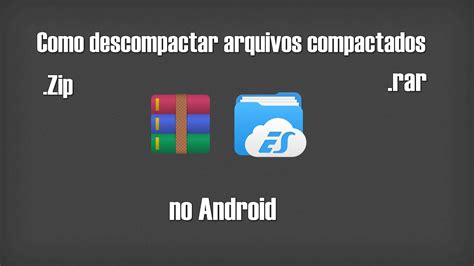 Como Descompactar Arquivos Zip Ou Rar No Android Youtube