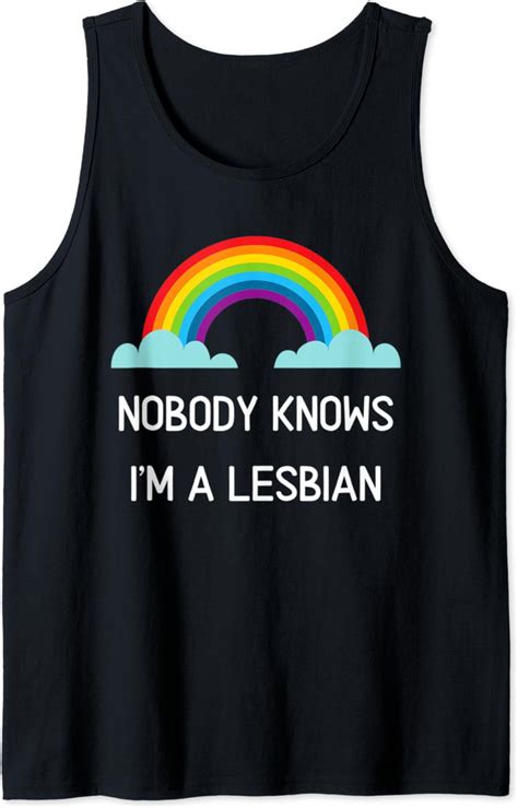 Amazon Nobody Knows I M A Lesbian T Shirt Funny Gay Pride Shirt Tank Top Clothing Shoes