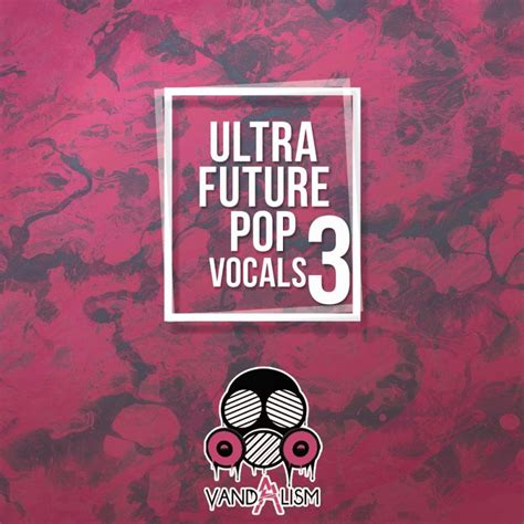 Vandalism Ultra Future Pop Vocals 3 VST Torrent