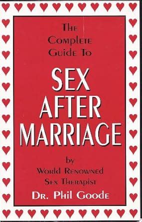 Complete Guide To Sex After Marriage Phil Goode 9781576440926 Amazon Books