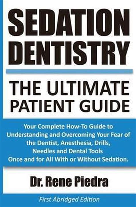 Sedation Dentistry The Ultimate Patient Guide 9780692453414 Rene