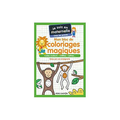 Je Suis En Maternelle Chez Les Grands Mon Bloc De Coloriages Magiques