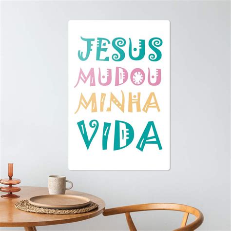 Placa Decorativa Fé E Religião Jesus Mudou Minha Vida