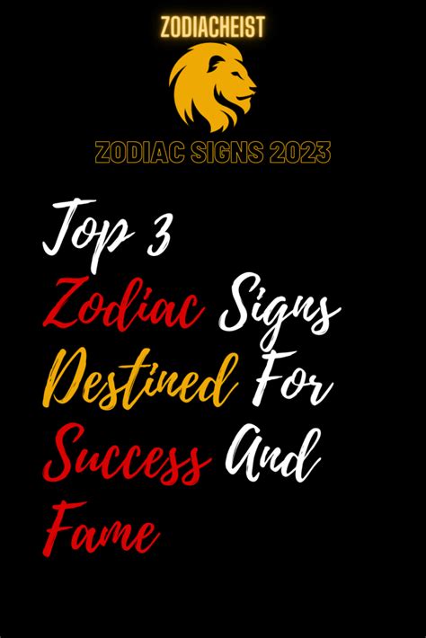 Top Zodiac Signs Destined For Success And Fame Zodiac Heist