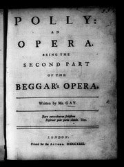 Polly An Opera Being The Second Part Of The Beggar S Opera Written By Mr Gay 1729 Gay