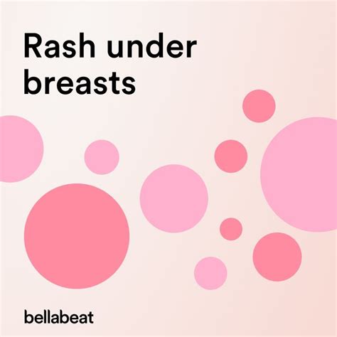 Rash Under Breast: Causes, Treatment, and Prevention Tips