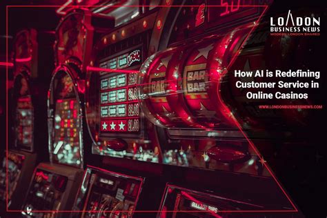 ai  redefining customer service   casinos