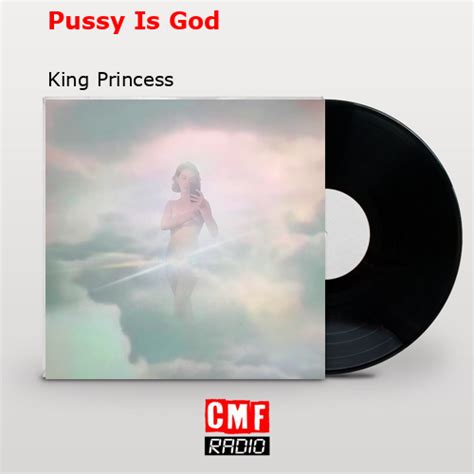 La historia y el significado de la canción Pussy Is God King Princess