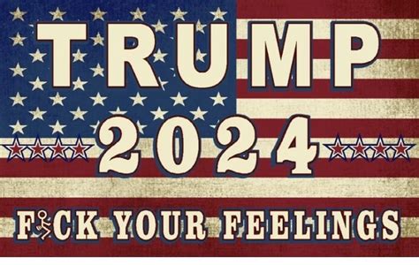 Trump Fuck Your Feelings Flag
