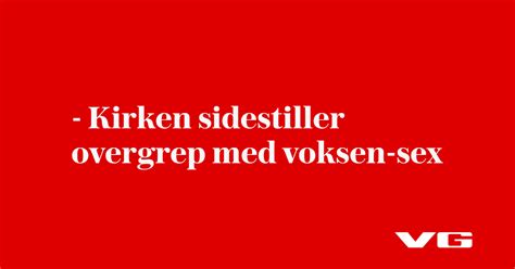 Kirken Sidestiller Overgrep Med Voksen Sex