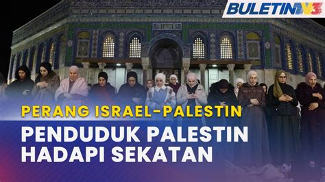 PERANG ISRAEL PALESTIN Israel Kerah Ribuan Polis Ketika Solat Jumaat