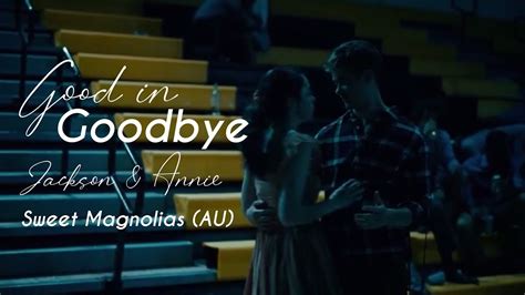 Annie And Jackson Good In Goodbye Sweet Magnolias Au Youtube