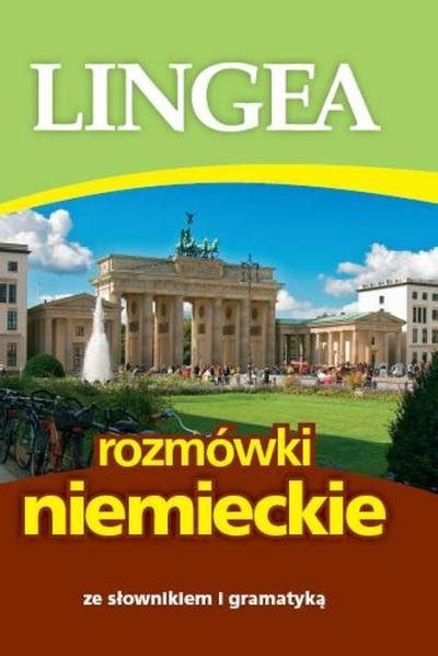 Rozmówki niemieckie ze słownikiem i gramatyką Opracowanie zbiorowe