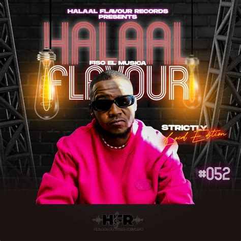 Fiso El Musica Halaal Flavour 052 Mix Strictly Local Edition Zatunes