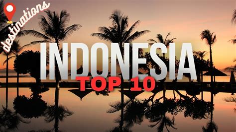 indonesia top  destinations youtube
