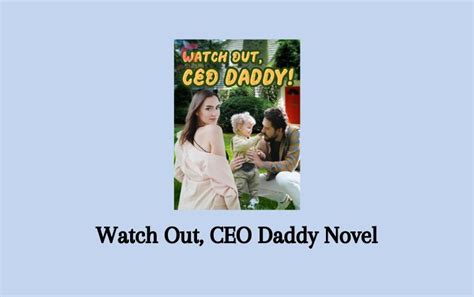 Watch Out Ceo Daddy Novel By Wine Warms The Flowers Pdf Senjanesia