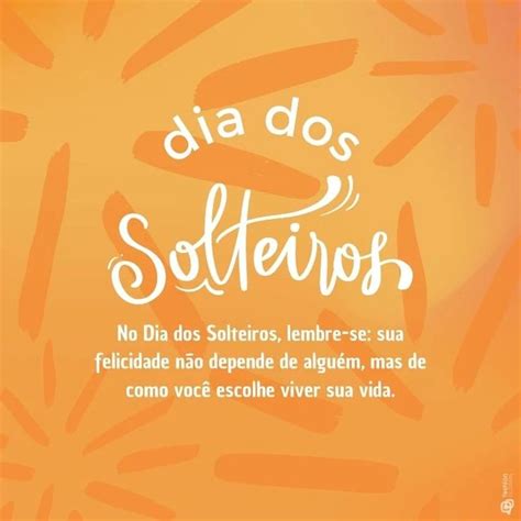Que Dia É O Dia Do Solteiros - Dia dos Solteiros: como surgiu a data e 40 frases e mensagens para ...