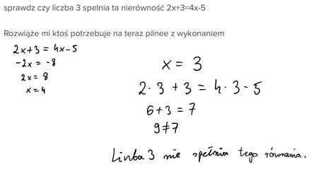 sprawdz czy liczba 3 spelnia ta nierówność 2x 3 4x 5 Rozwiąże mi ktoś