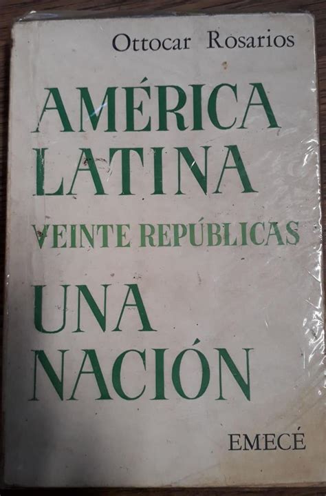 Am Rica Latina Veinte Rep Blicas Una Naci N By Rosarios Ottocar Muy Bien Encuadernaci N De