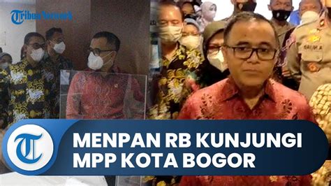 Bogor Hari Ini MenPAN RB Kunjungi MPP Di Bogor Targetkan Dirikan Di