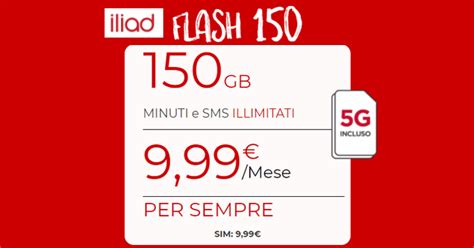 Iliad Rilancia Offerta Flash Con 5G E 150 Giga Inclusi Ora Per Tutti