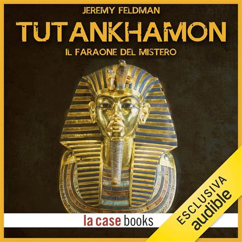 Tutankhamon: Il faraone del Mistero (Audio Download): Jeremy Feldman