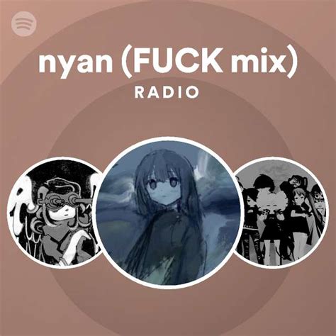 Nyan FUCK Mix Radio Playlist By Spotify Spotify