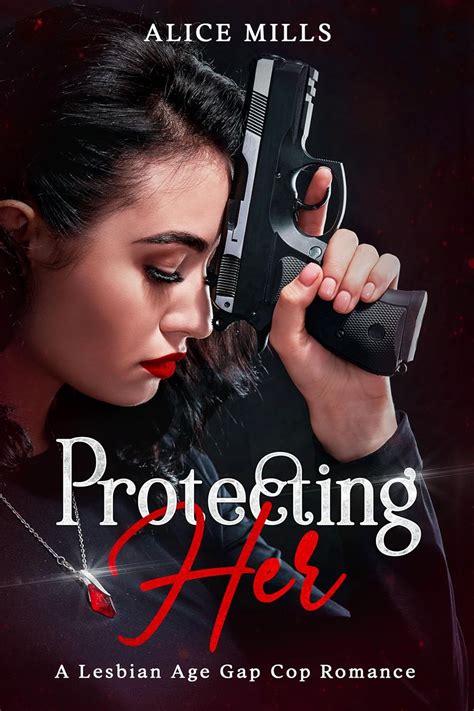 Protecting Her A Lesbian Age Gap Cop Romance Ebook Mills Alice Amazon Co Uk Kindle Store