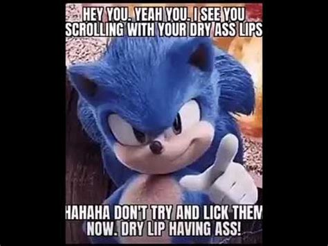 Hey You Yeah You I See You Scrolling With Your Dry Ass Lips Youtube