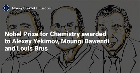 nobel prize  chemistry awarded  alexey yekimov moungi bawendi