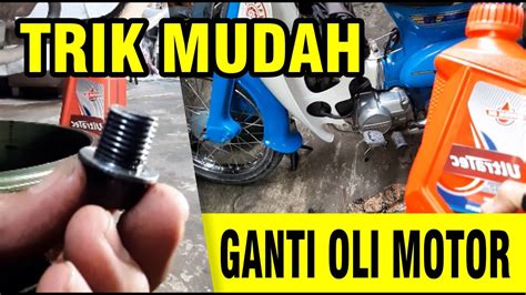 Trik Mudah Membuka Baut Oli Mesin Dan Ganti Oli Mesin Motor Sendiri