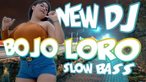 Dj Bojo Loro Viral Tiktok Slow Bass Mazzeh Official Youtube