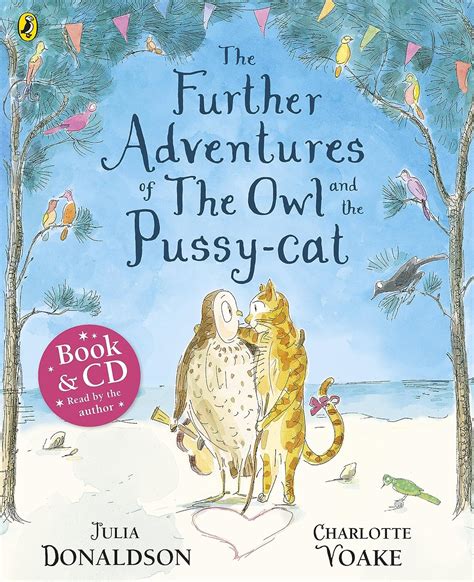 The Further Adventures Of The Owl And The Pussy Cat Donaldson Julia