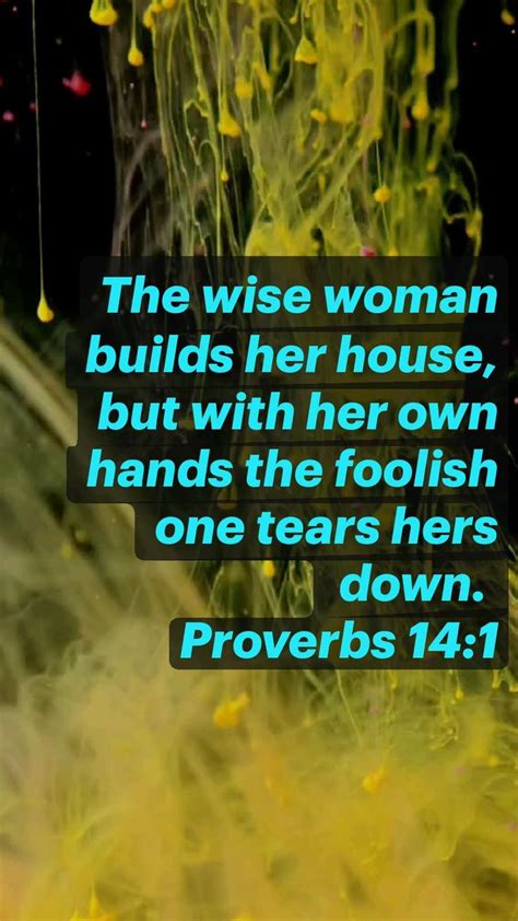 The Wise Woman Builds Her House But With Her Own Hands The Foolish One