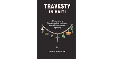 Travesty In Haiti A True Account Of Christian Missions Orphanages