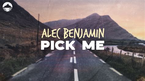 Alec Benjamin Pick Me Lyrics Youtube