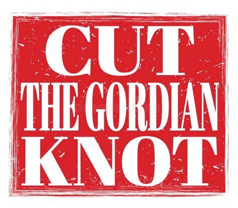 Cut The Gordian Knot Text On Red Stamp Sign Stock Illustration
