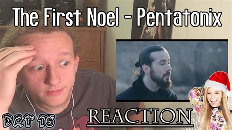 The First Noel Pentatonix Reaction Youtube