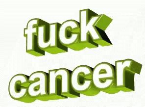 Fuck Cancer Cancer Fuck Cancer Cancer Discover Share Gifs
