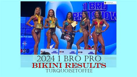 2024 IFBB 1 Bro Pro Bikini Results YouTube