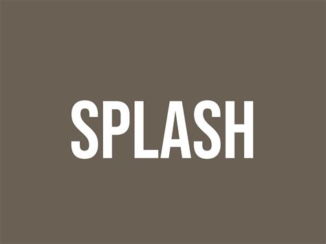 What Does Splash Mean? - Meaning, Uses and More - FluentSlang