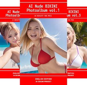 Amazon Co Jp AI Nude BIKINI Photoalbum Vol English Edition By AI COLOR Project AI BEAUTY